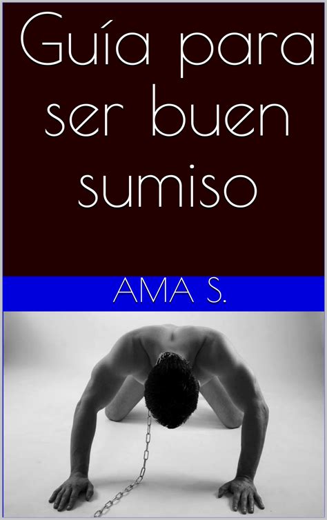 que es ser sumiso|Qué es una persona sumisa y cuáles son sus。